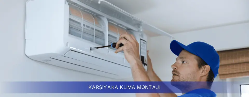 Karşıyaka İlçemi Samsung Klima Montajı